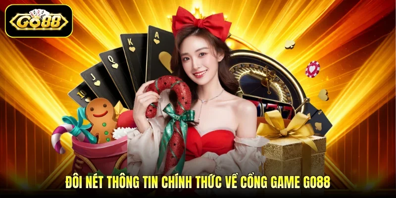 Đôi nét thông tin chính thức về cổng game GO88