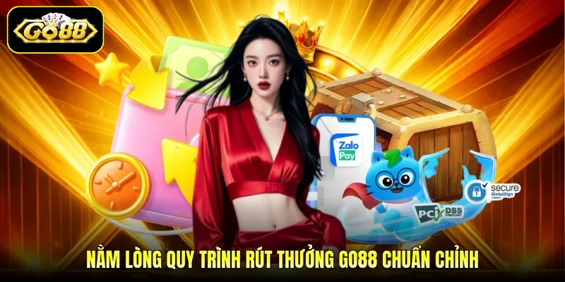 Nằm lòng quy trình rút thưởng GO88 chuẩn chỉnh